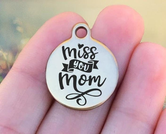 Miss You Mom Charms Custom Engraved Charms Personalized Stainless Steel Charms BULK Options ZF1425 - Avy + Tay