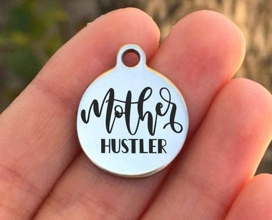 Mother Hustler Charms Custom Engraved Charms Personalized Stainless Steel Charms BULK Options ZF1243 - Avy + Tay