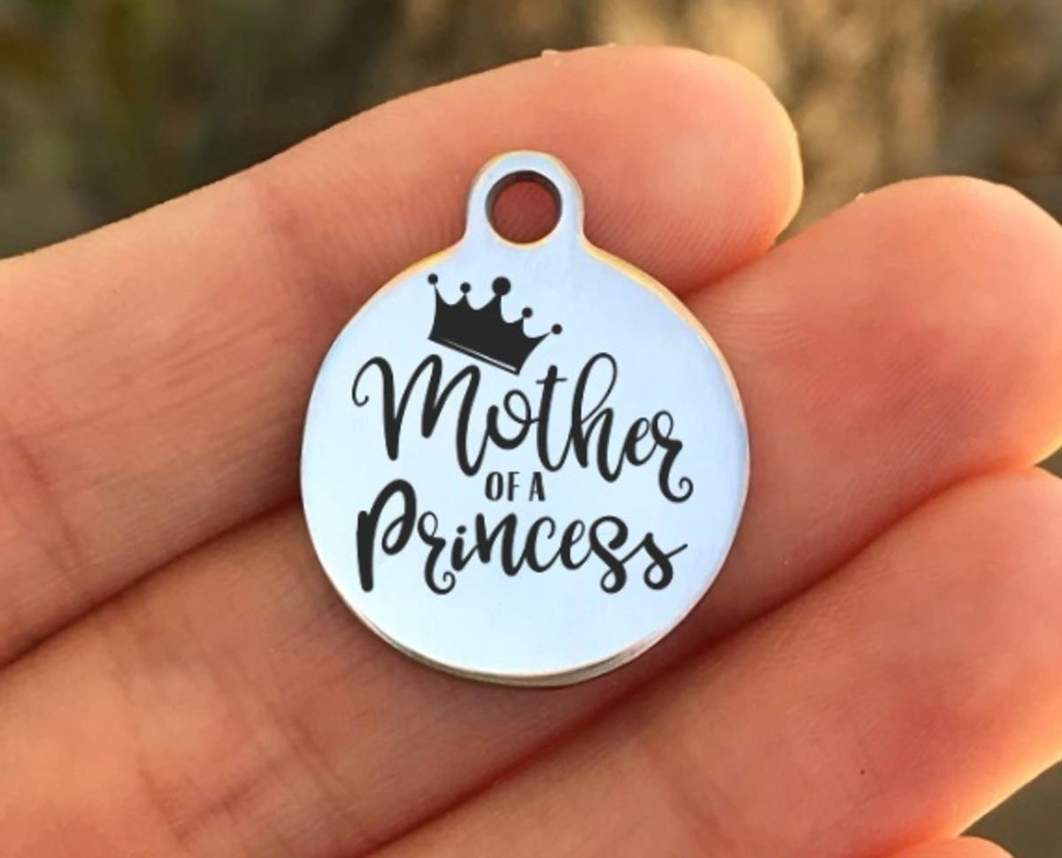 Mother Of A Princess Charms Custom Engraved Charms Personalized Stainless Steel Charms BULK Options ZF715 - Avy + Tay