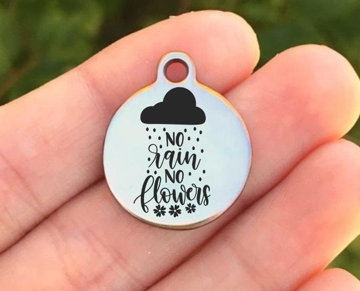 No Rain No Flowers Charms Custom Engraved Charms Personalized Stainless Steel Charms BULK Options ZF1390 - Avy + Tay