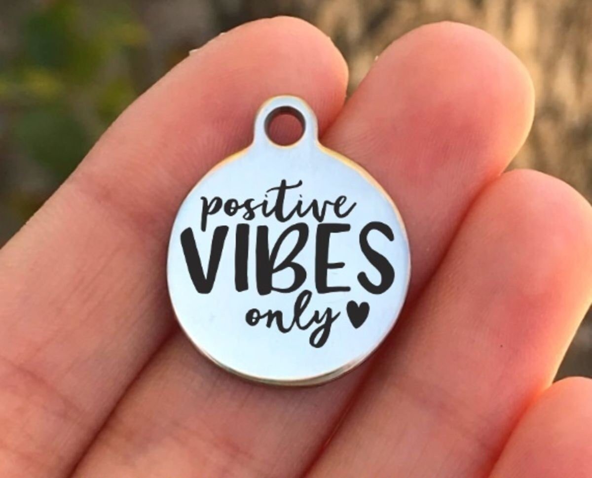 Positive Vibes Only Charms Custom Engraved Charms Personalized Stainless Steel Charms BULK Options ZF875 - Avy + Tay