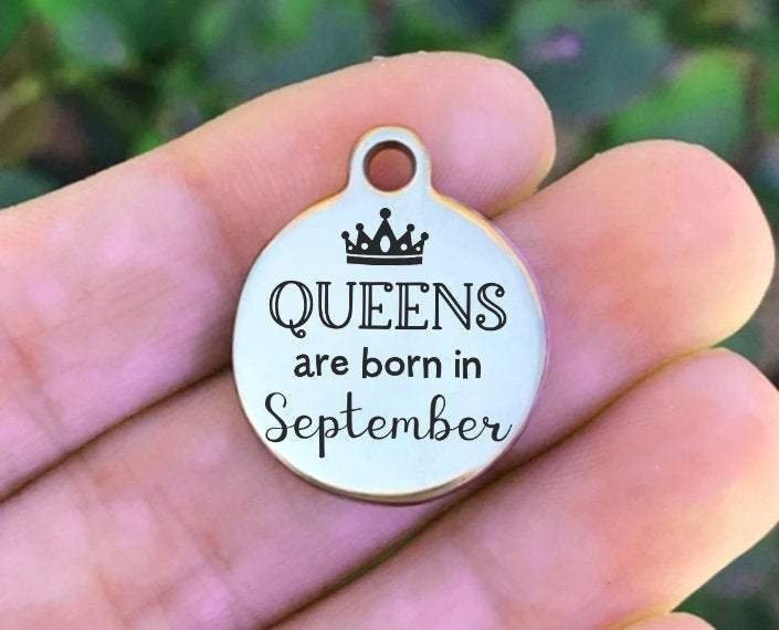 Queens Are Born In September Charms Custom Engraved Charms Personalized Stainless Steel Charms BULK Options ZF1069 - Avy + Tay