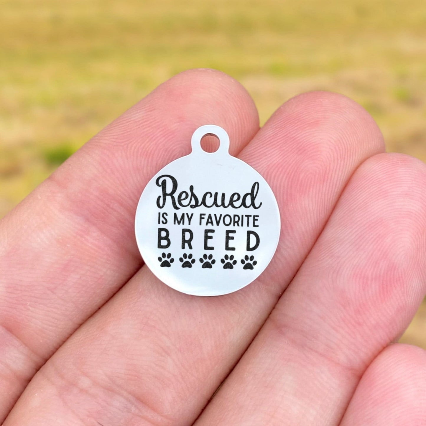 Rescued Is My Favorite Breed Charms Custom Engraved Charms Personalized Stainless Steel Charms BULK Options ZF1663 - Avy + Tay