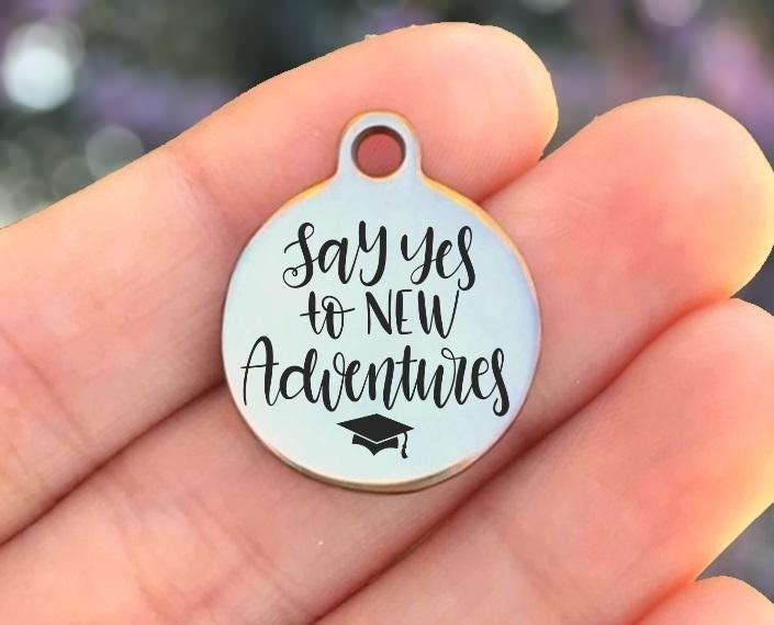 Say Yes To New Adventures Charms Custom Engraved Charms Personalized Stainless Steel Charms BULK Options ZF1457 - Avy + Tay