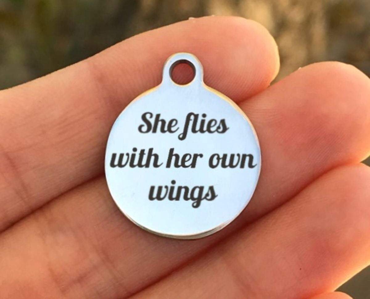 She Flies With Her Own Wings Charms Custom Engraved Charms Personalized Stainless Steel Charms BULK Options ZF363 - Avy + Tay