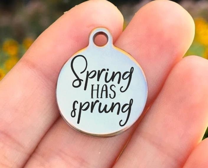 Spring Has Sprung Charms Custom Engraved Charms Personalized Stainless Steel Charms BULK Options ZF1391 - Avy + Tay