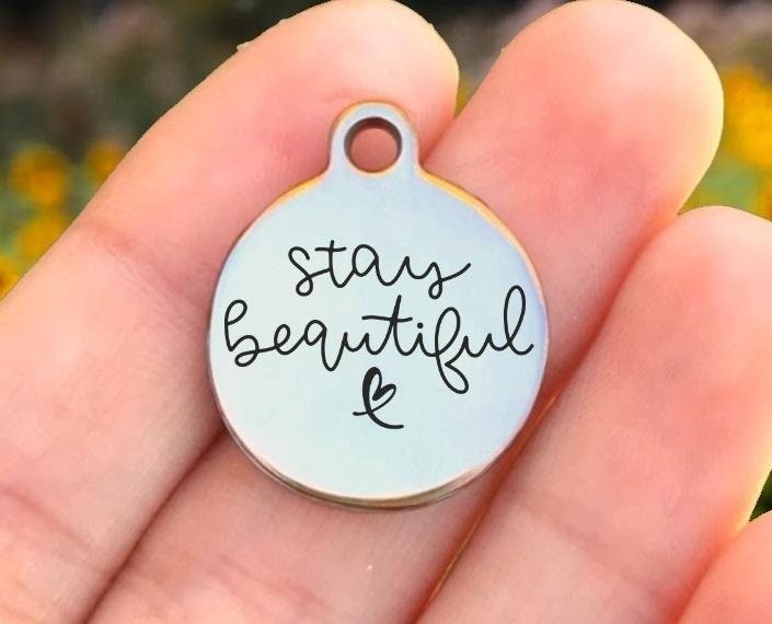 Stay Beautiful Charms Custom Engraved Charms Personalized Stainless Steel Charms BULK Options ZF1352 - Avy + Tay