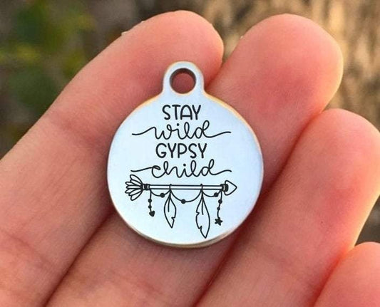 Stay Wild Gypsy Child Charms Custom Engraved Charms Personalized Stainless Steel Charms BULK Options ZF1231 - Avy + Tay