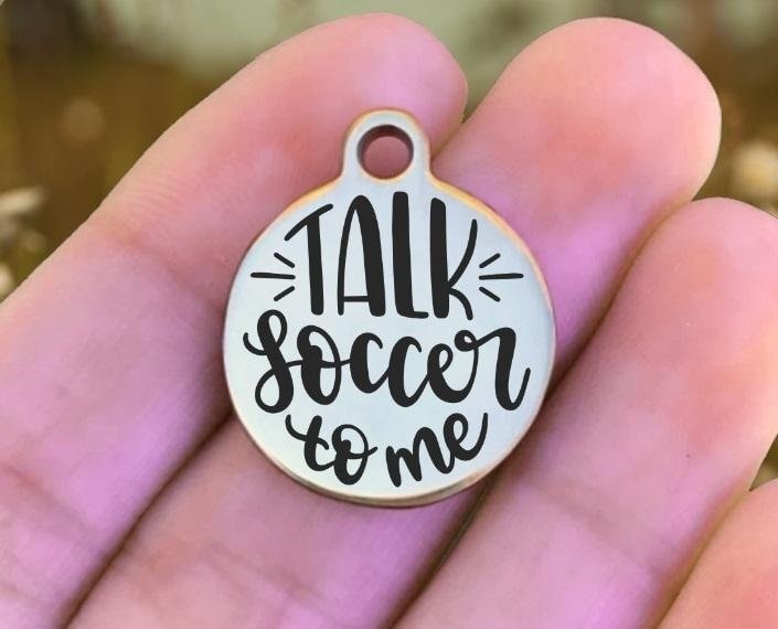 Talk Soccer To Me Charms Custom Engraved Charms Personalized Stainless Steel Charms BULK Options ZF1320 - Avy + Tay