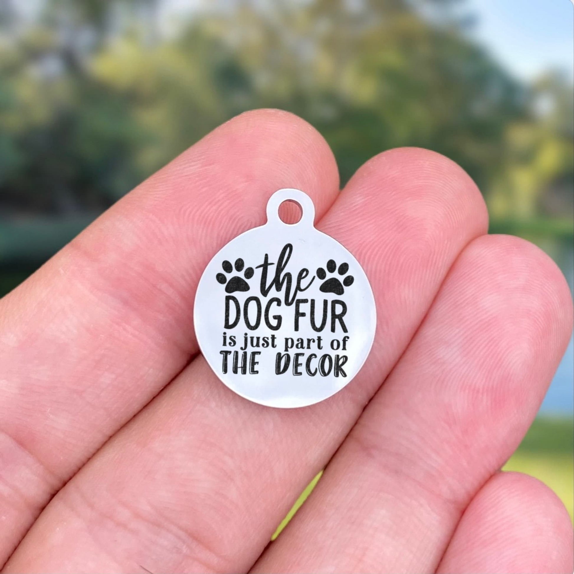 The Dog Fur Is Just Part Of The Decor Charms Custom Engraved Charms Personalized Stainless Steel Charms BULK Options ZF1656 - Avy + Tay