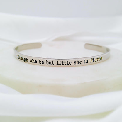 THOUGH SHE BE BUT LITTLE SHE IS FIERCE CUFF - Avy + Tay