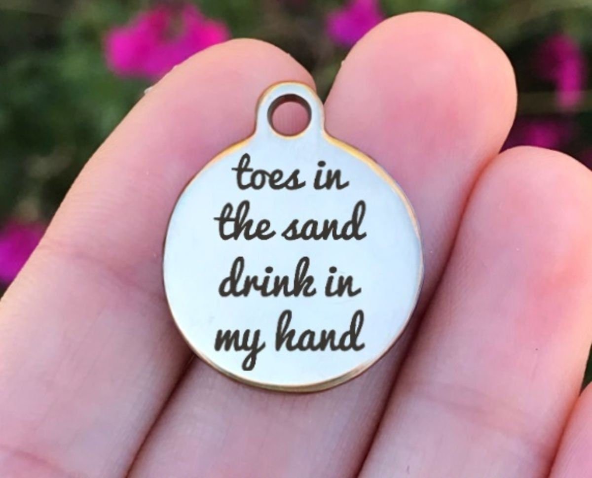 Toes In The Sand Drink In My Hand Charms Custom Engraved Charms Personalized Stainless Steel Charms BULK Options ZF398 - Avy + Tay