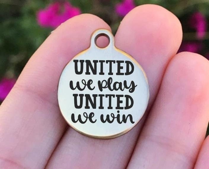 United We Play United We Win Charms Custom Engraved Charms Personalized Stainless Steel Charms BULK Options ZF1318 - Avy + Tay