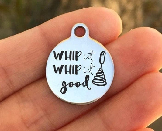 Whip It Whip It Good Charms Custom Engraved Charms Personalized Stainless Steel Charms BULK Options ZF988 - Avy + Tay