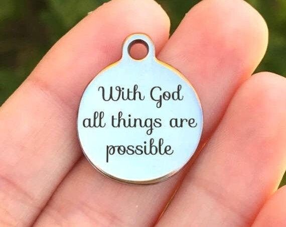 With God All Things Are Possible Charms Custom Engraved Charms Personalized Stainless Steel Charms BULK Options ZF198 - Avy + Tay