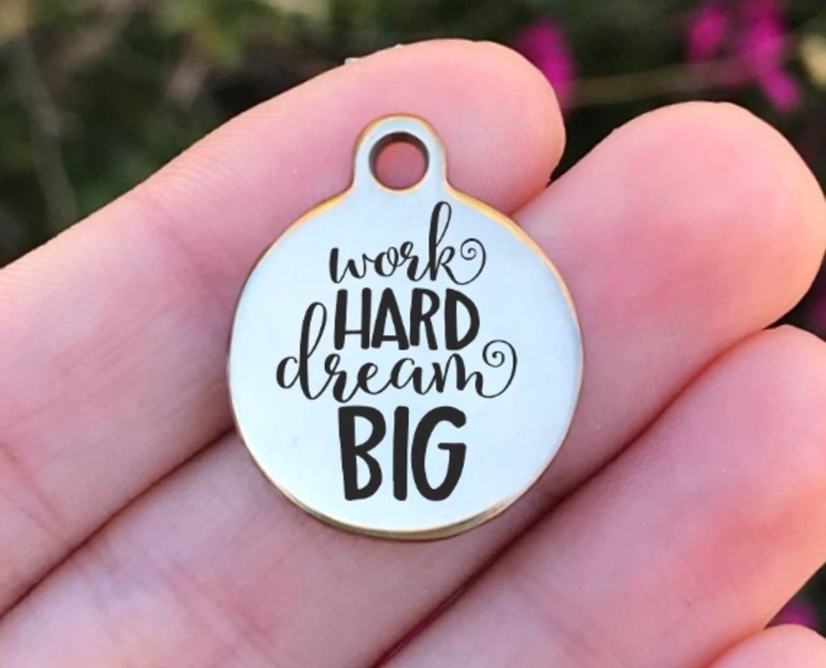 Work Hard Dream Big Charms Custom Engraved Charms Personalized Stainless Steel Charms BULK Options ZF886 - Avy + Tay