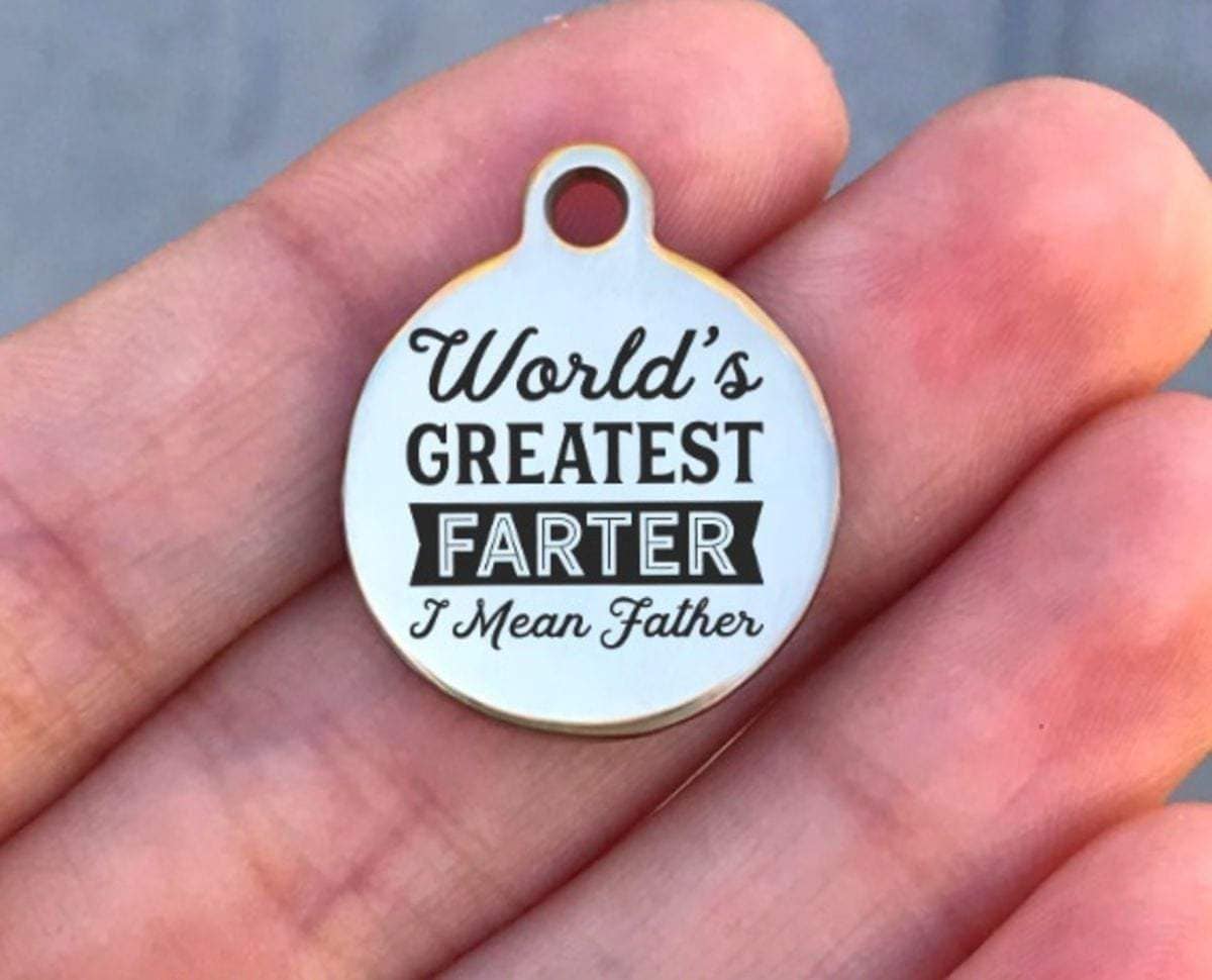 World's Greatest Farter I Mean... Charms Custom Engraved Charms Personalized Stainless Steel Charms BULK Options ZF759 - Avy + Tay