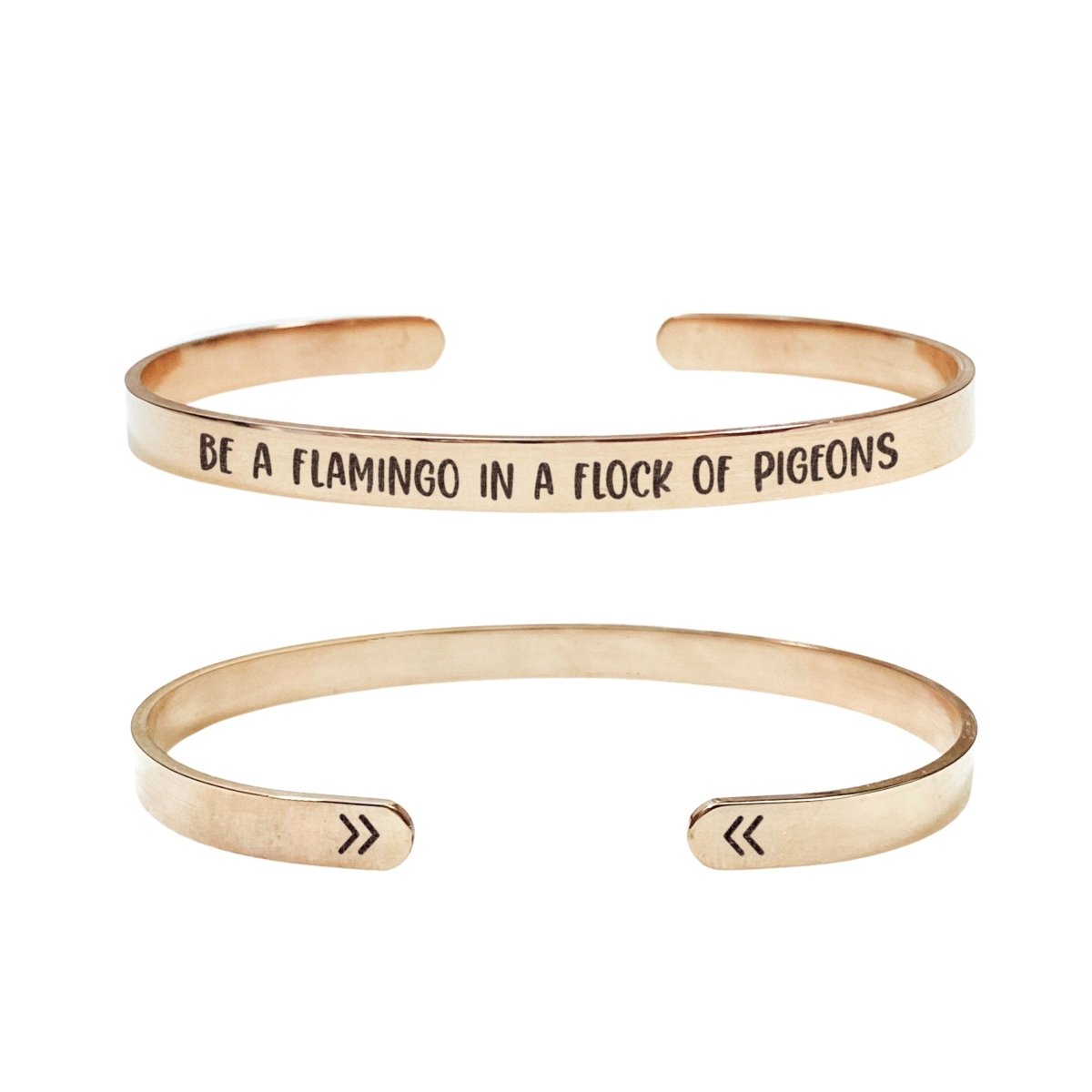 BE A FLAMINGO IN A FLOCK OF PIGEONS CUFF - Avy + Tay