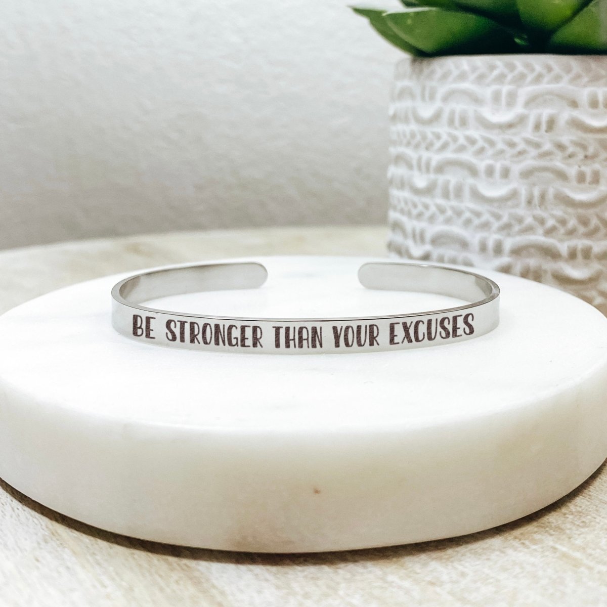 BE STRONGER THAN YOUR EXCUSES CUFF - Avy + Tay