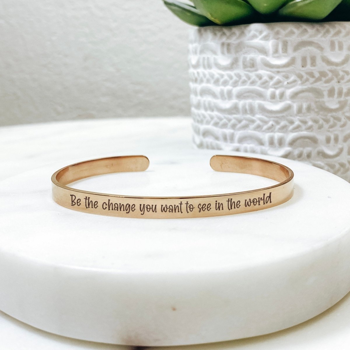 BE THE CHANGE YOU WANT TO SEE IN THE WORLD CUFF - Avy + Tay