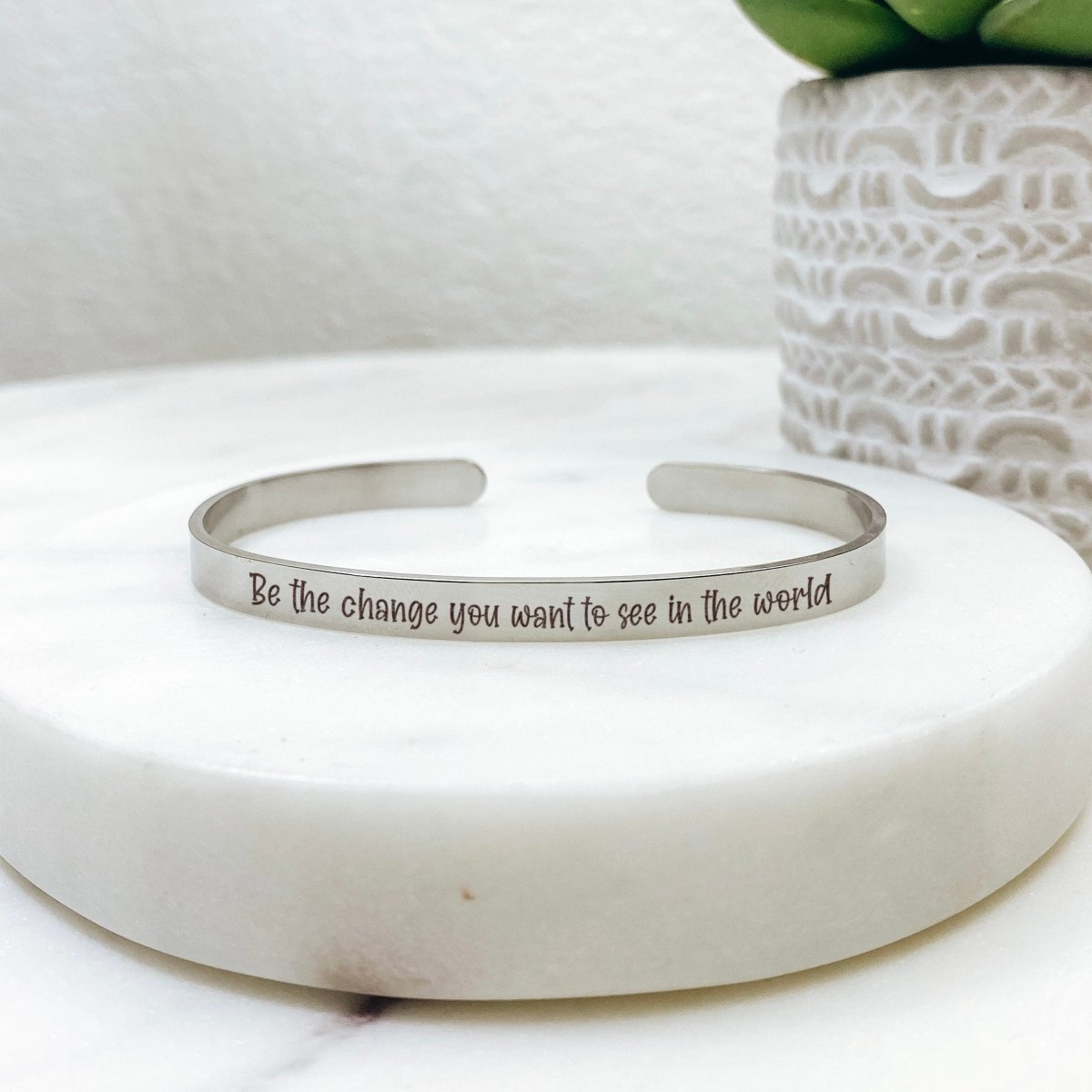 BE THE CHANGE YOU WANT TO SEE IN THE WORLD CUFF - Avy + Tay