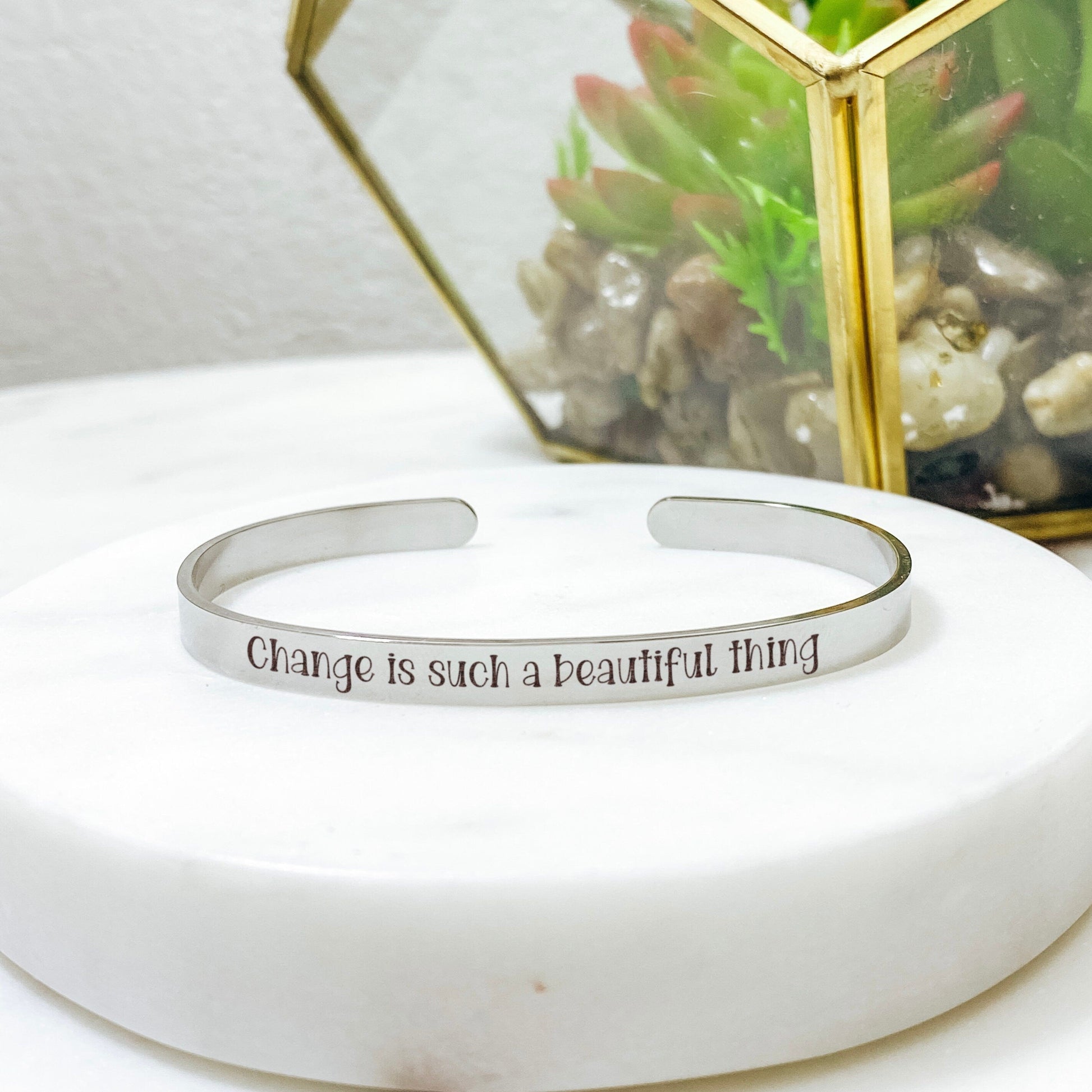 CHANGE IS SUCH A BEAUTIFUL THING CUFF - Avy + Tay