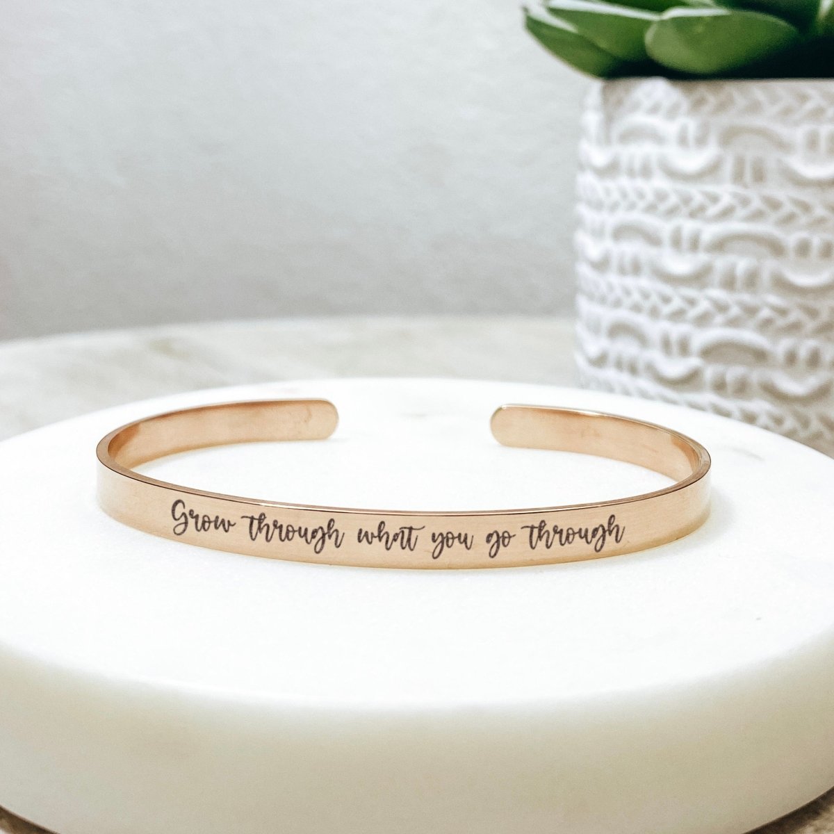 GROW THROUGH WHAT YOU GO THROUGH CUFF - Avy + Tay