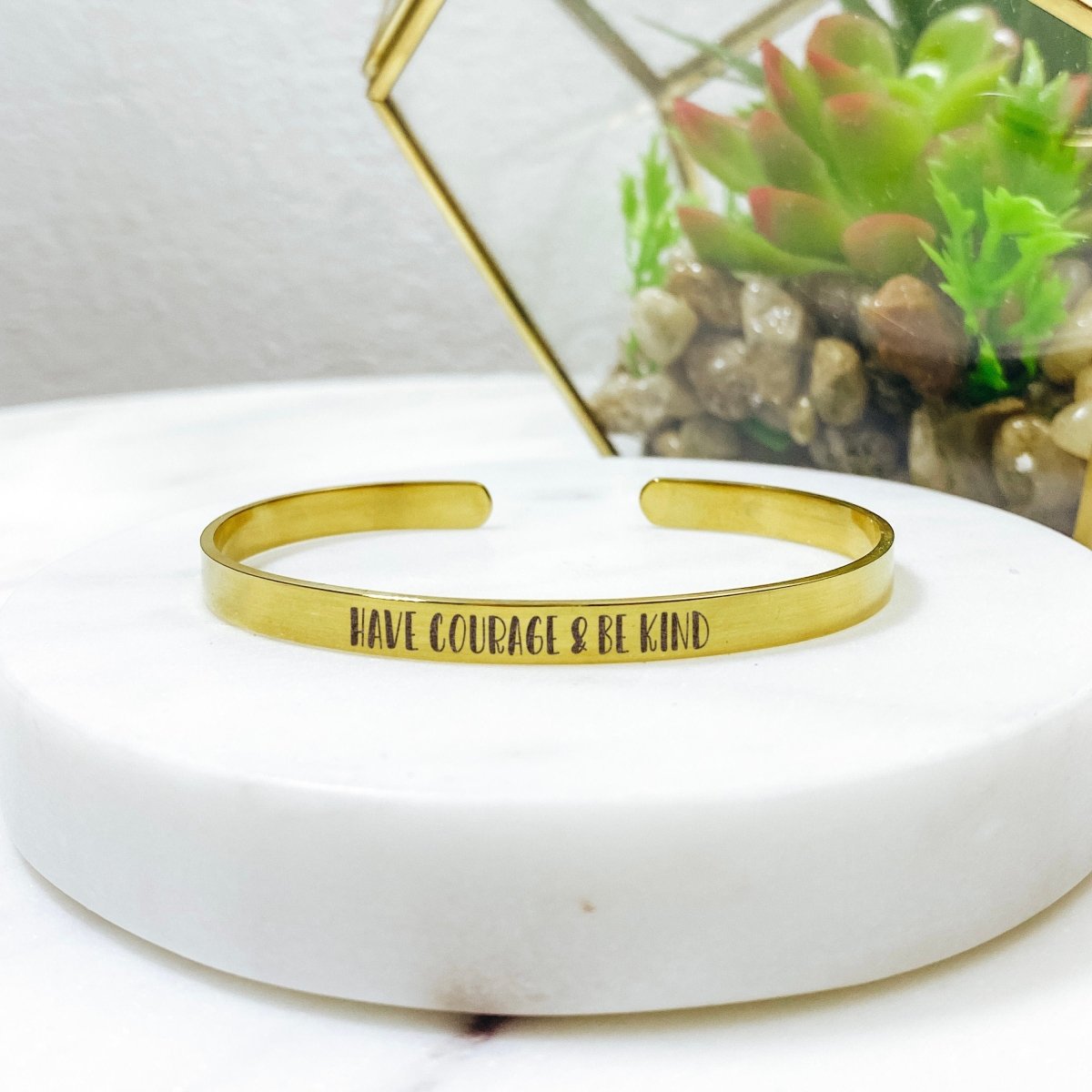 HAVE COURAGE AND BE KIND CUFF - Avy + Tay