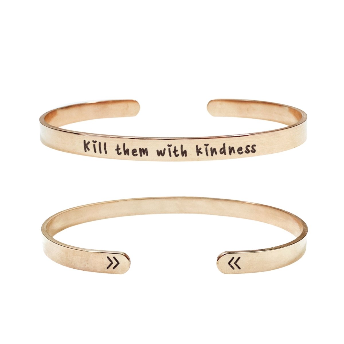 KILL THEM WITH KINDNESS CUFF - Avy + Tay