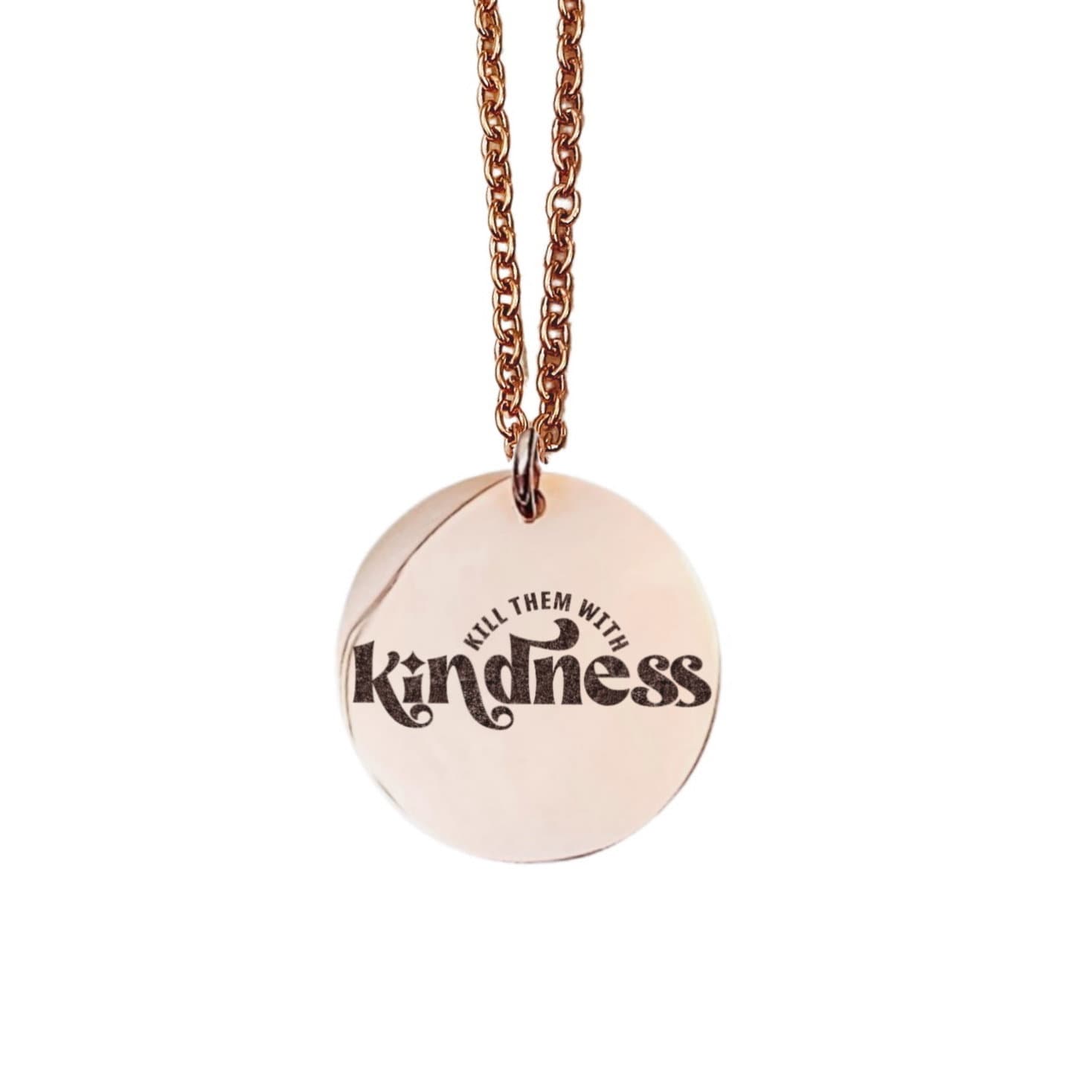 KILL THEM WITH KINDNESS NECKLACE - Avy + Tay